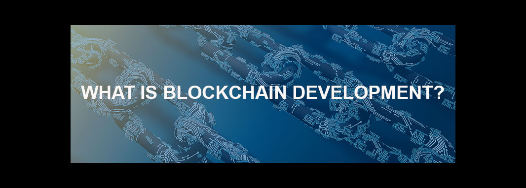 What is Blockchain Development?